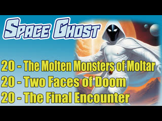 20 - the molten monsters of moltar-two faces of doom-the final encounter